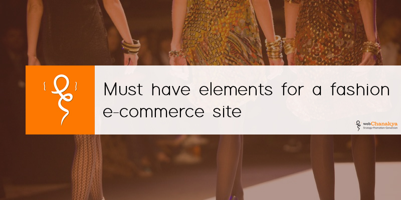 Must have elements for a fashion e-commerce site