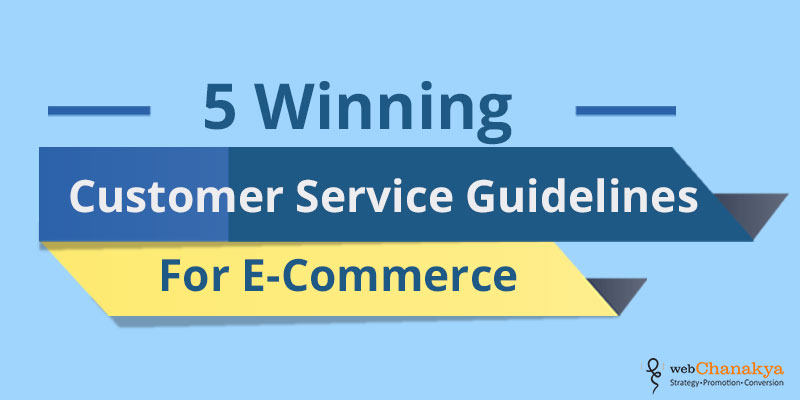 5 Winning customer service guidelines for E-commerce
