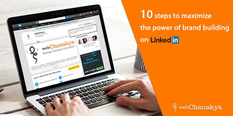 maximize the power of brand building on LinkedIn