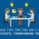 5 Social media tips that you can’t miss to run a successful crowdfunding campaign